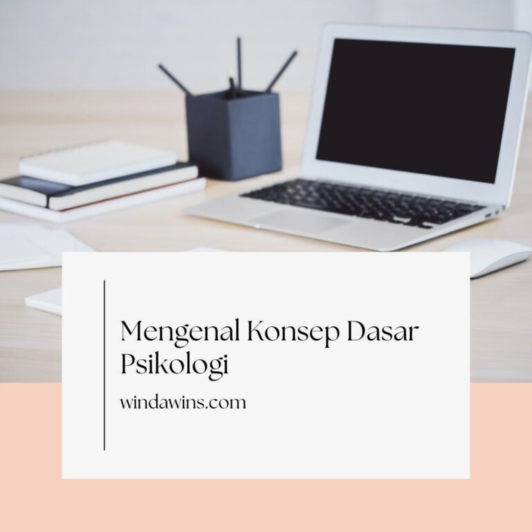Mengenal Konsep Dasar Psikologi